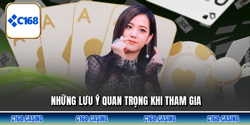 Những lưu ý quan trọng khi tham gia